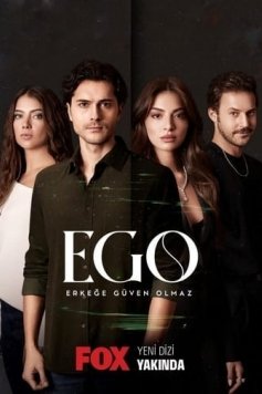 EGO - (Erkeğe Güven Olmaz)