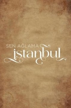 Sen Ağlama İstanbul