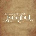 Sen Ağlama İstanbul